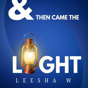 & Then Came the Light
